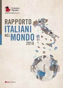 RAPPORTO
ITALIANI NEL MONDO 2016 2 mig - RAPPORTO
ITALIANI NEL MONDO 2016