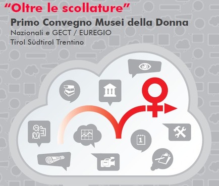 ols - "OLTRE  LE SCOLLATURE" - PRIMO CONVEGNO MUSEI DELLE DONNE NAZIONALI  ED EUREGIO