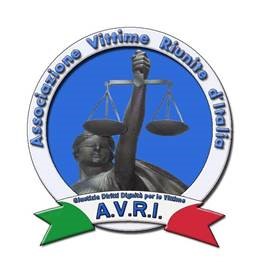 avr - L'ASSOCIAZIONE  VITTIME RIUNITE D'ITALIA CHIEDE ALLA POLITICA LEGGI E INIZIATIVE  CONCRETE A TUTELA DELLE VITTIME