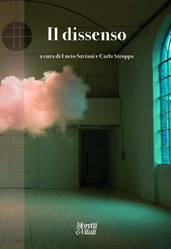 il dissenso rec Cristiana Bullita - Il dissenso, a cura di Lucio Saviani e Carla Stroppa, Moretti&Vitali 2024